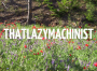 THATLAZYMACHINIST